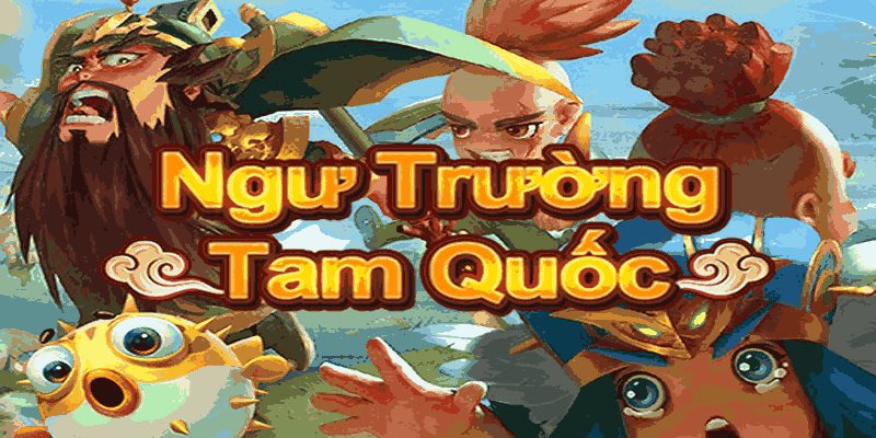 ban ca tam quoc 68022b0279b53