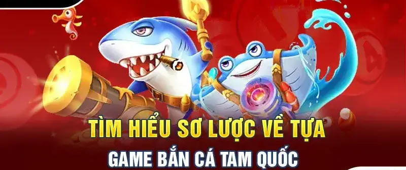 Bắn Cá Tam Quốc - Giải Mã Sức Hút, Bí Quyết Thành Cao Thủ